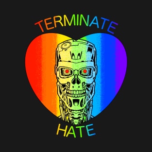 Terminate Hate T-Shirt