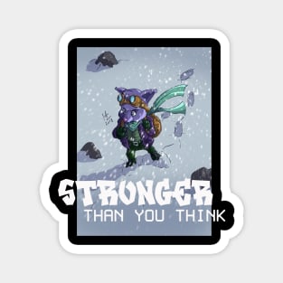 Stronger than you think Magnet