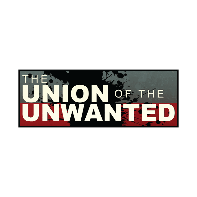 The Union of the Unwanted by The Union of The Unwanted