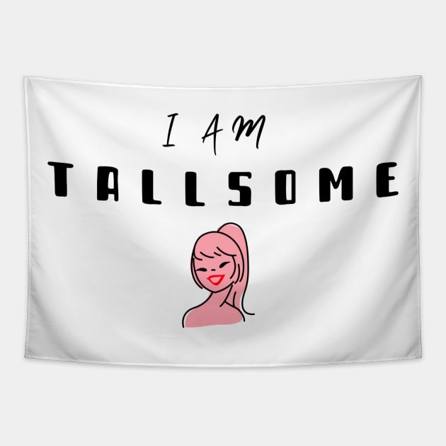 I am tallsome pun with pink girl Tapestry by Tall One Apparel