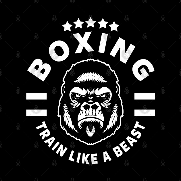 BOXING - TRAIN LIKE A BEAST by Tshirt Samurai