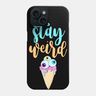 Stay Weird Phone Case