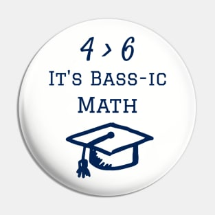 It's Basic Math 4 String Bass Player Joke Pin