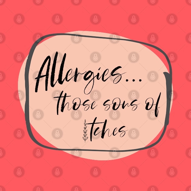 Allergies, those sons of itches! by yaywow