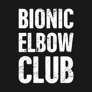 Bionic Elbow Club | Elbow Surgery Design T-Shirt