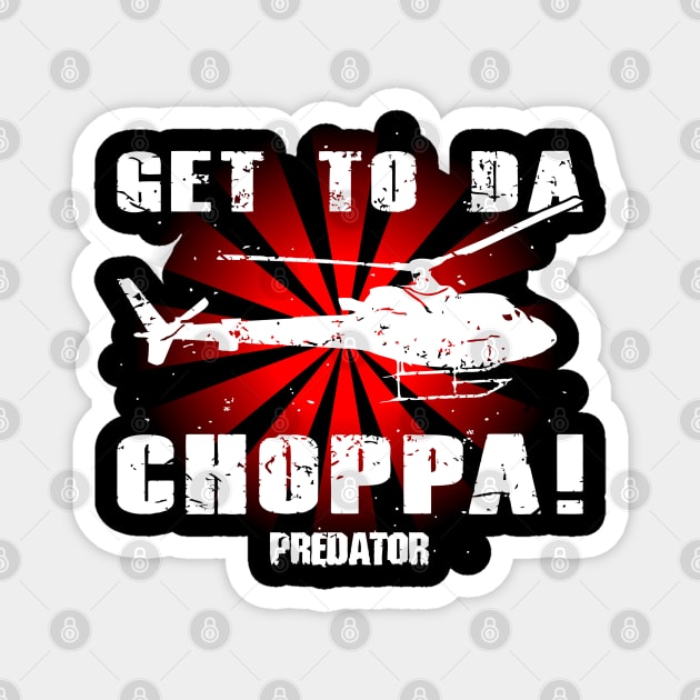 Predator Get To The Choppa Magnet by joeysartworld