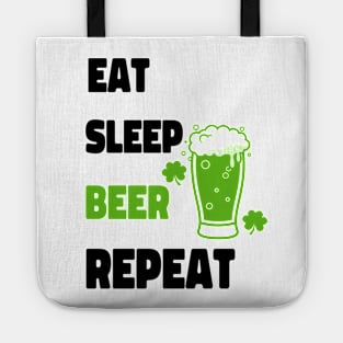 St Patricks Day Eat Sleep Green Beer Repeat - Funny Beer Quotes Tote