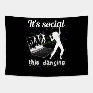 It's social ! This dancing! Tapestry