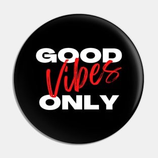 Good Vibes Only Pin