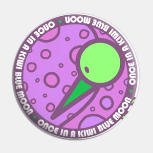 Once in a Kiwi Blue Moon (Pink) Pin