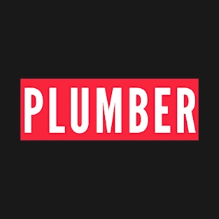 PLUMBER T-Shirt