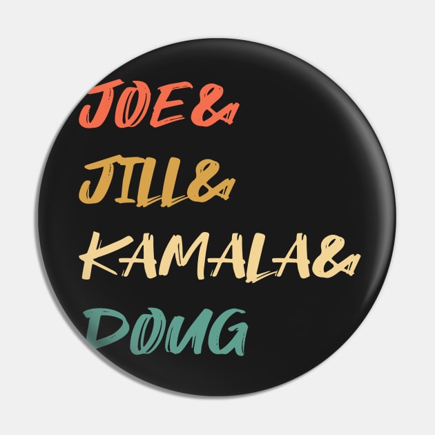 Joe and Jill and Kamala and Doug Pin by WassilArt