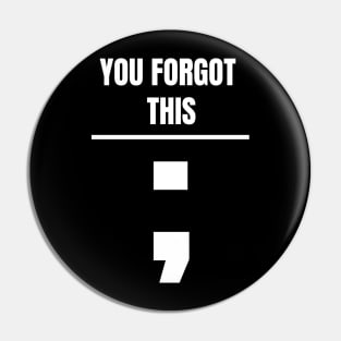 You Forgot This Semicolon Programmer! Pin