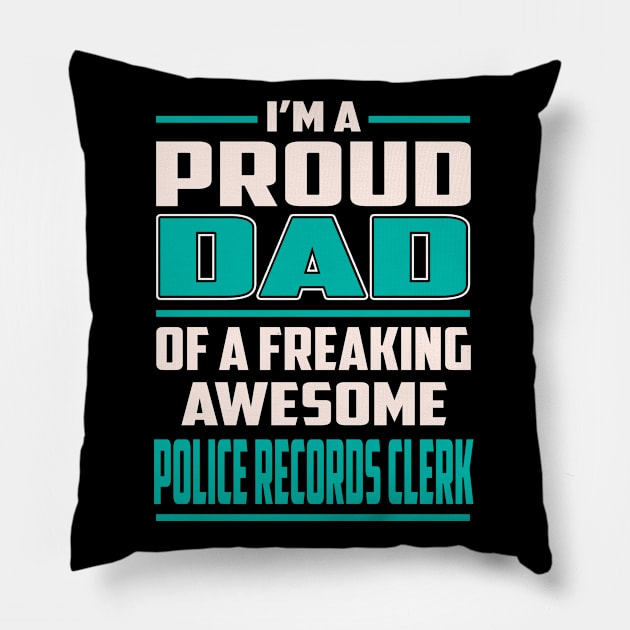 Proud DAD Police Records Clerk Pillow by Rento