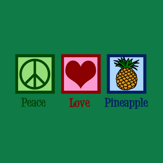 Peace Love Pineapple by epiclovedesigns