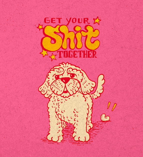 Get Your Shit Together Kids T-Shirt by Fagulha Store