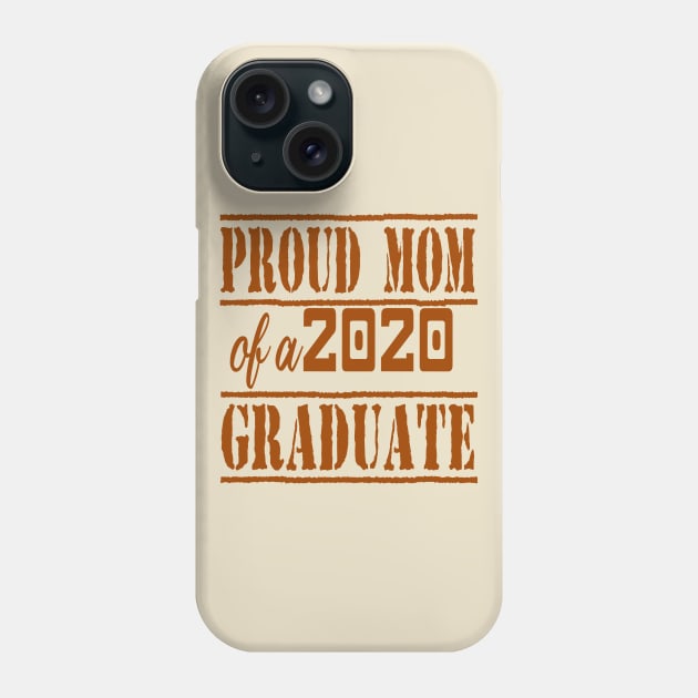 Proud Mom Of a 2020 Graduate TShirt Graduation Gift Phone Case by faymbi