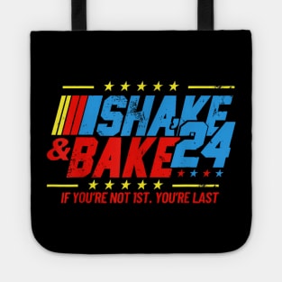 Shake And Bake 24 If Youre Not 1St Youre Last Funny For Race Car Lovers Racing Lover Tote