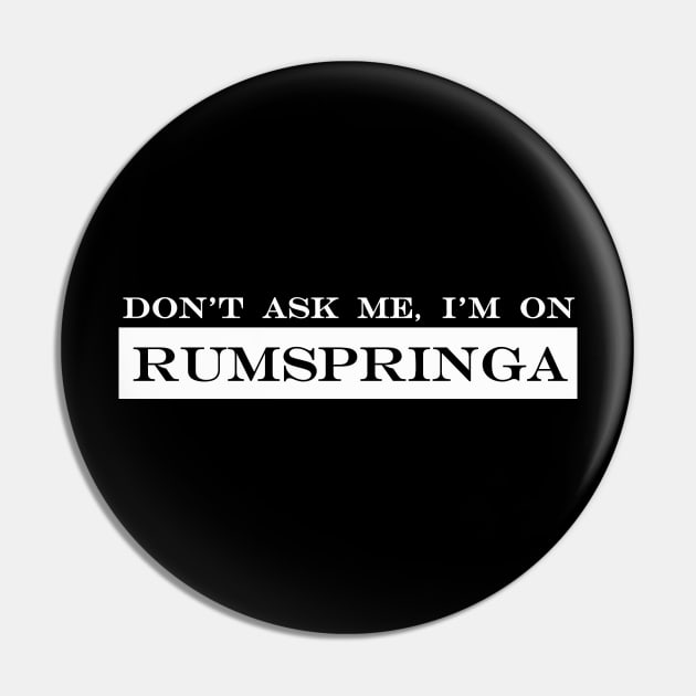 dont ask me im on rumspringa Pin by NotComplainingJustAsking