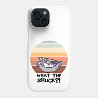 Grumpy Oyster "What the Shuck?!" Phone Case