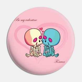 Be my Valentine Forever. Valentines Day. Skeletons kissing surrounded by hearts Pin