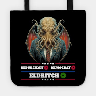 Cthulhu For President USA 2024 Election - Don't vote Republican or Democrat, Vote Eldritch Tote