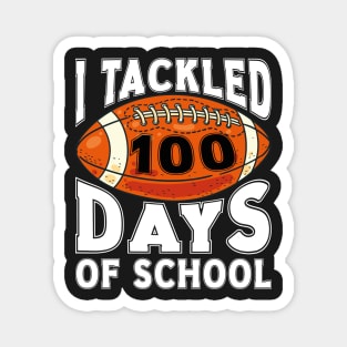 I Tackled 100 Days Of School, Funny Football Lover 100 Days Of School Magnet