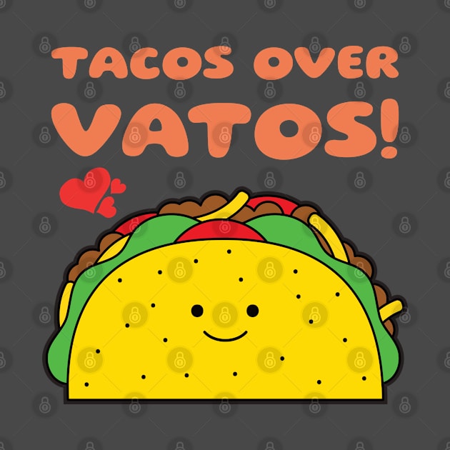 Tacos Over Vatos | Valentine's Day Funny by Vishal Sannyashi