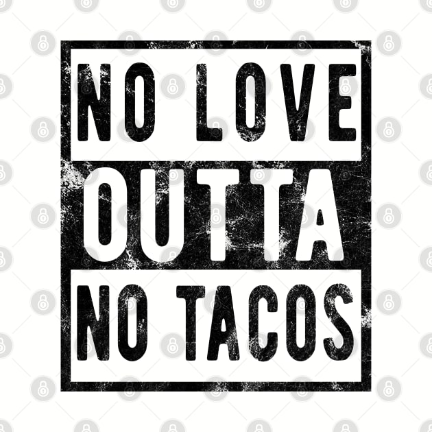 No Love No Tacos no love no tacos no love no tacos by Gaming champion