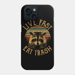 Live Fast Eat Trash Phone Case