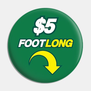 $5 FOOTLONG Pin