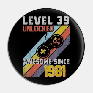 39th Birthday Level 39 Unlocked Born In 1981 Gift Pin