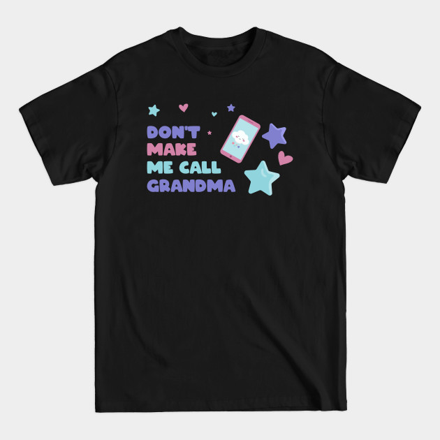 Discover Kids Don't Make Me Call Grandma - Kids Funny - T-Shirt