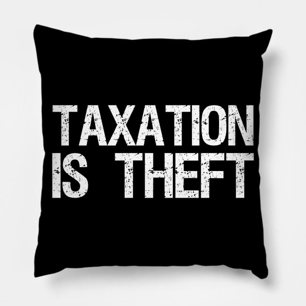 Libertarian - Taxation is theft Pillow by Styr Designs