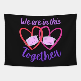 Valentine We are in this together Tapestry