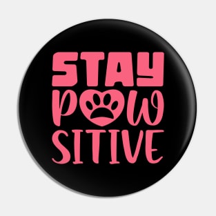 Stay Pawsitive Pin