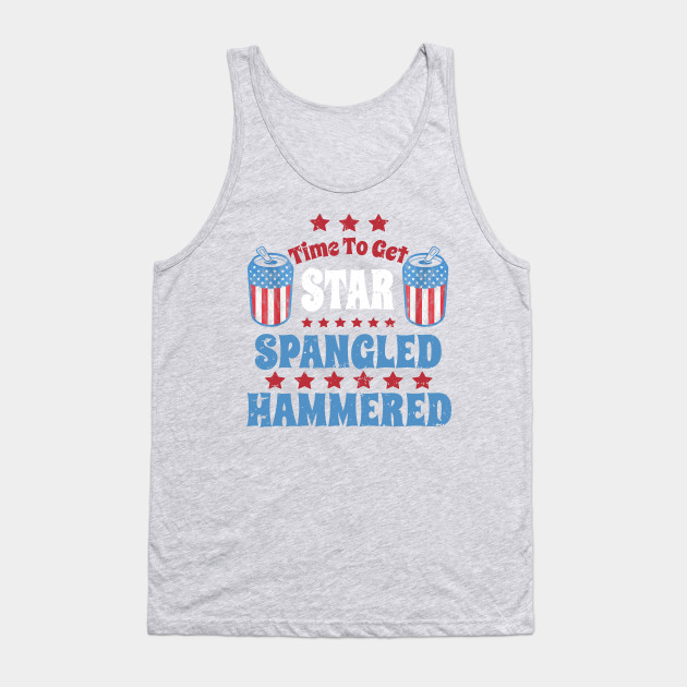 Time to Get Star Spangled Hammered 4th of July Tank Top