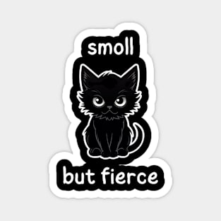 smoll but fierce Magnet