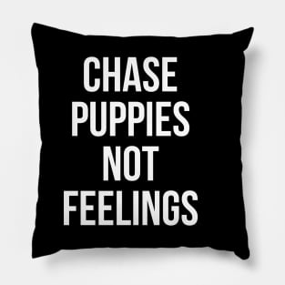 Chase Puppies Not Feelings Pillow
