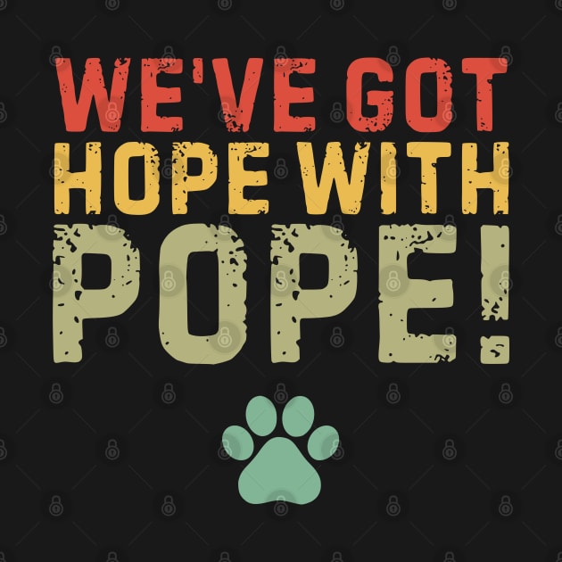 We've Got Hope With The Pope Kentucky Paw Print by Shopinno Shirts