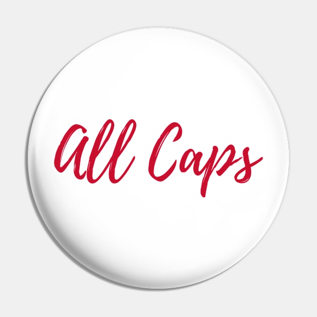 All Caps Pin by cartershart