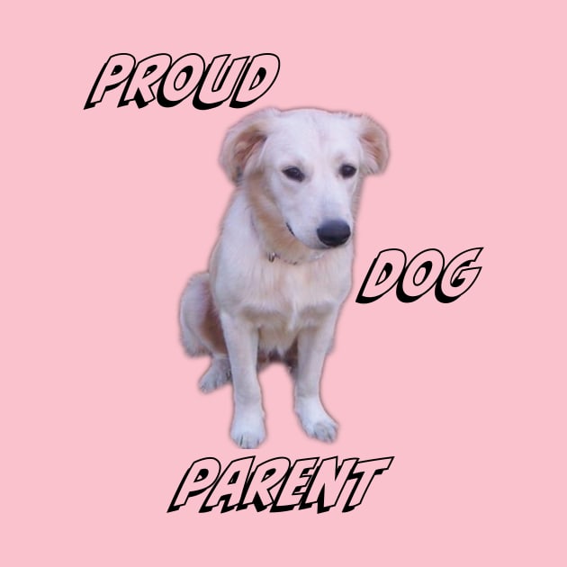 Proud dog parent by PandLCreations