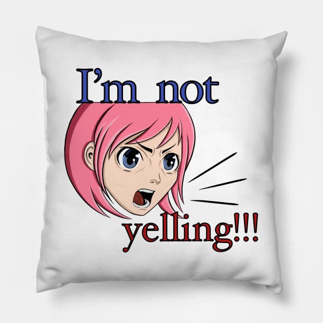 I'm not yelling!!! Pillow by Noya_Bur