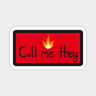 Call me they (Fire) Magnet