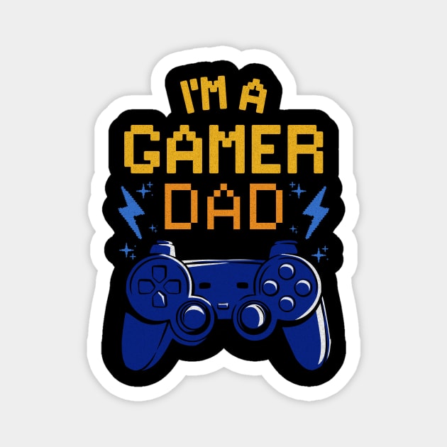 I'm A Gamer Dad Magnet by Designed By Marty