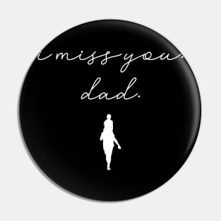 I miss you dad Pin