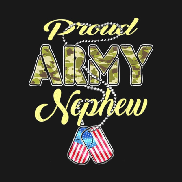 Proud Army Nephew Shirt - Military Family Shirts Gift by AdrianBalatee