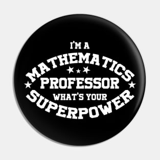 I'm a mathematics professor what's your superpower Pin