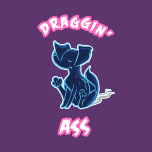 Draggin' Ass T-Shirt