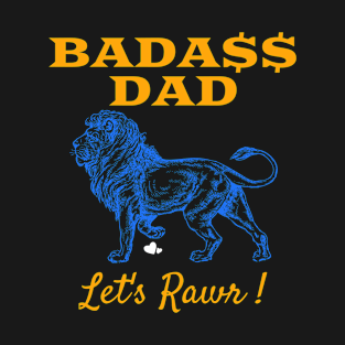 Awesome Badass Dad Let's Rawr Lion T-Shirt